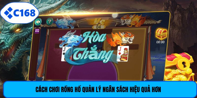 Cách chơi rồng hổ quản lý ngân sách hiệu quả hơn