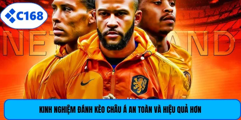 Kinh nghiệm đánh kèo châu Á an toàn và hiệu quả hơn
