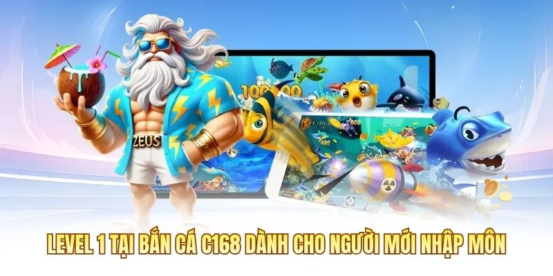 Level 1 tại bắn cá C168 dành cho người mới nhập môn
