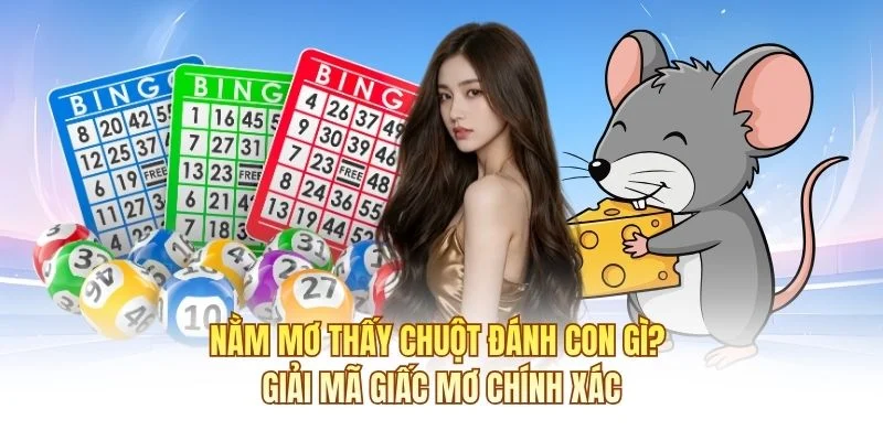 Nằm Mơ Thấy Chuột Đánh Con Gì? Giải Mã Giấc Mơ Chính Xác
