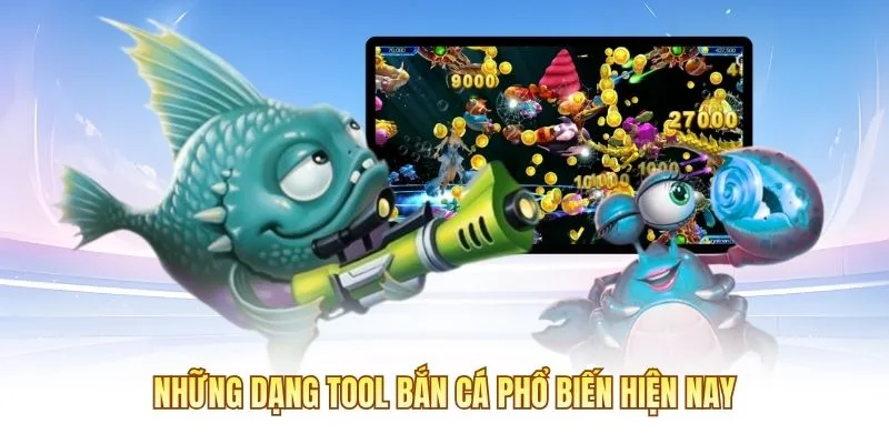 Những dạng tool bắn cá phổ biến hiện nay