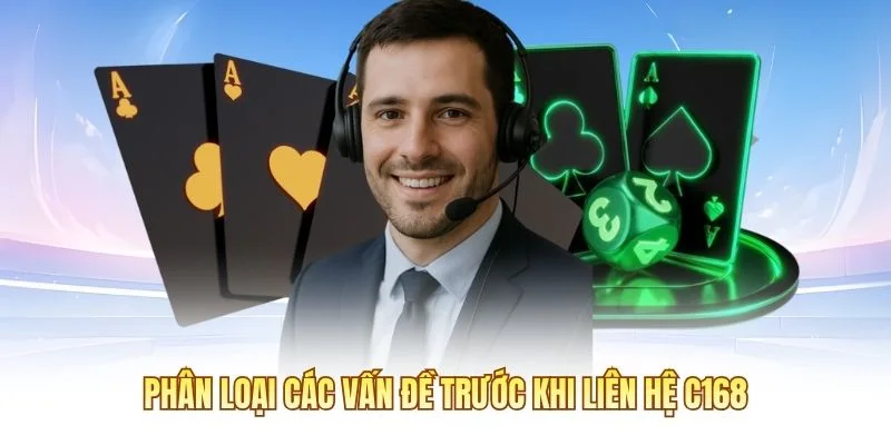 Phân loại các vấn đề trước khi liên hệ C168