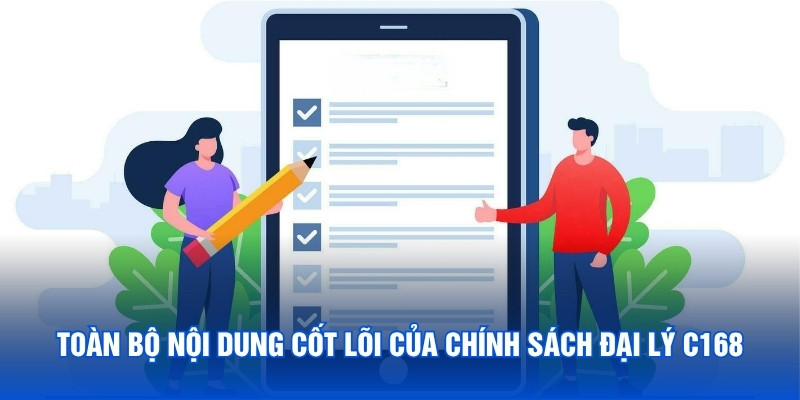 Toàn bộ nội dung cốt lõi của chính sách đại lý C168