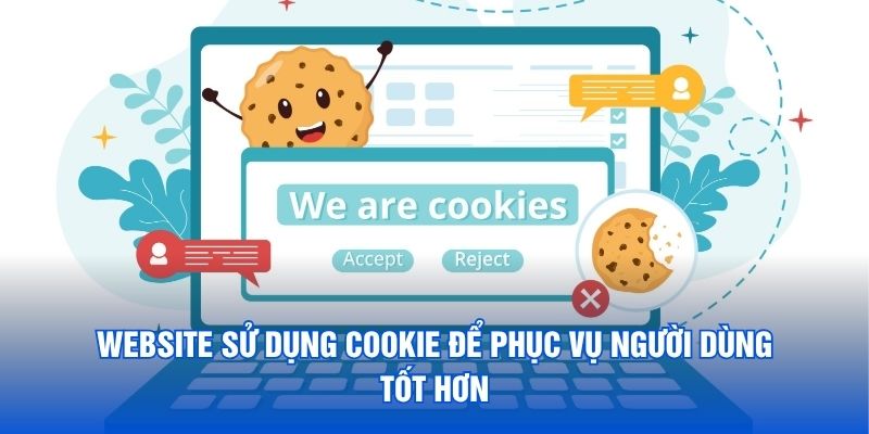 Website sử dụng cookie để phục vụ người dùng tốt hơn